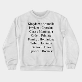 Botanist taxonomy Crewneck Sweatshirt